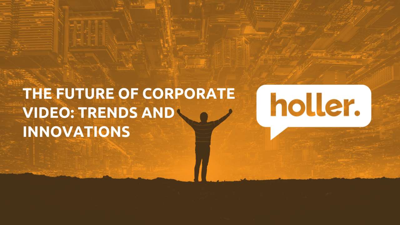 The Future of Corporate Video: Trends and Innovations