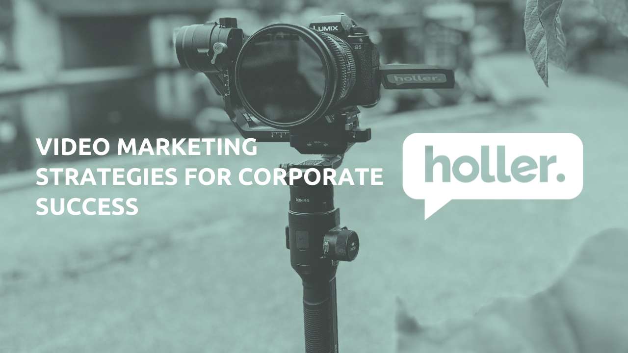 Video Marketing Strategies for Corporate Success